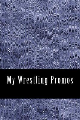 Book cover for My Wrestling Promos