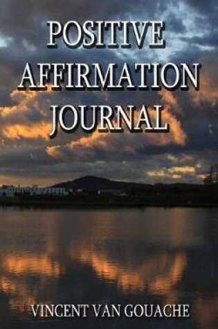 Cover of Positive Affirmation Journal - Lake Edition