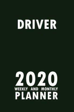 Cover of Driver 2020 Weekly and Monthly Planner