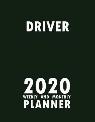 Book cover for Driver 2020 Weekly and Monthly Planner