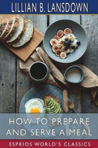 Cover of How to Prepare and Serve a Meal (Esprios Classics)