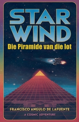 Book cover for Star Wind Die Piramide van die lot