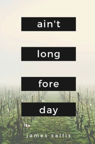 Cover of Ain't Long Fore Day