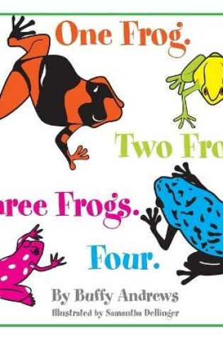 Cover of One Frog. Two Frogs. Three Frogs. Four.