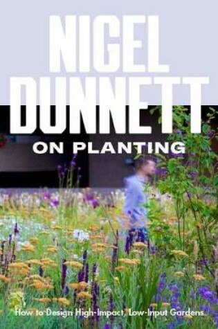 Cover of Nigel Dunnett on Planting