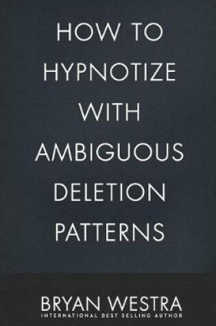 Cover of How To Hypnotize With Ambiguous Deletion Patterns