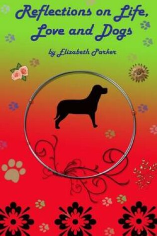 Cover of Reflections on Life, Love and Dogs- LARGE PRINT