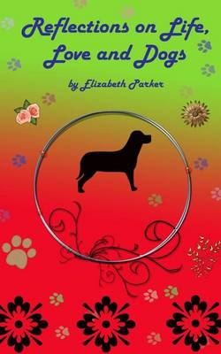 Book cover for Reflections on Life, Love and Dogs- LARGE PRINT
