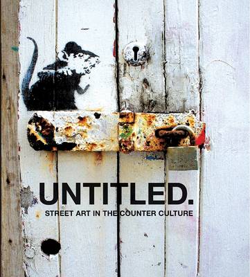 Book cover for Untitled - Street Art in the Counter Culture
