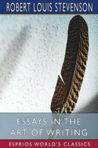 Cover of Essays in the Art of Writing (Esprios Classics)