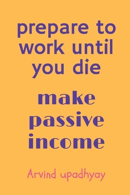 Book cover for prepare to work until you die