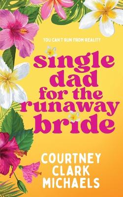 Book cover for Single Dad for the Runaway Bride