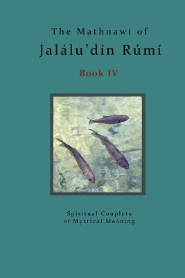 Book cover for The Mathnawi of Jalalu'din Rumi - Book 4