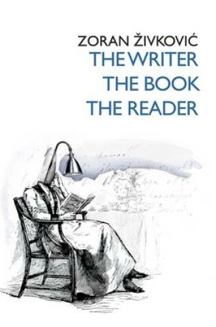 Cover of The Writer, the Book, the Reader