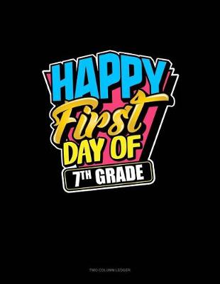 Book cover for Happy First Day of 7th Grade