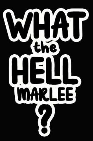Cover of What the Hell Marlee?