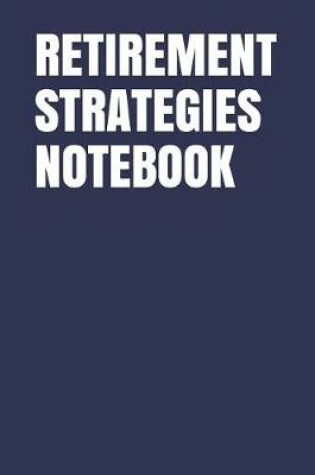 Cover of Retirement Strategies Notebook