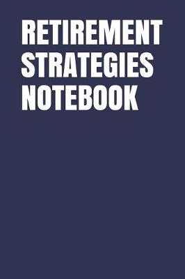 Book cover for Retirement Strategies Notebook