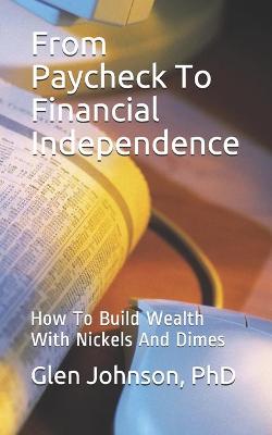 Book cover for From Paycheck To Financial Independence