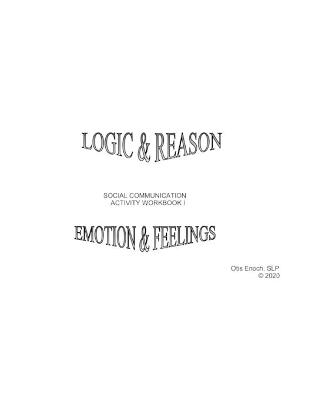 Cover of Logic & Reason Emotion & Feelings