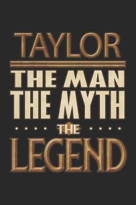 Book cover for Taylor The Man The Myth The Legend