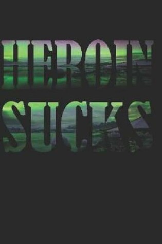 Cover of Heroin Sucks