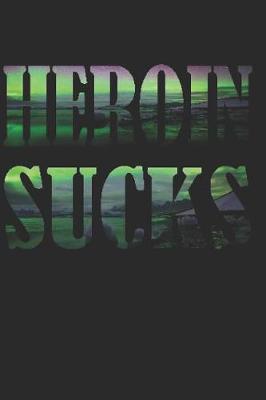 Book cover for Heroin Sucks