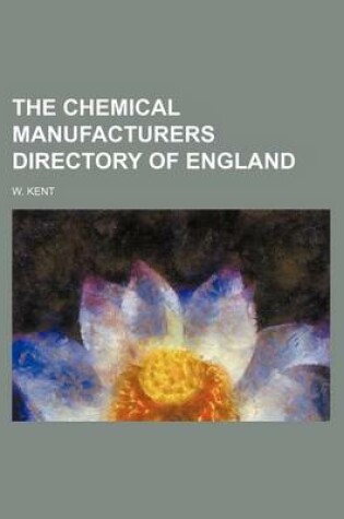 Cover of The Chemical Manufacturers Directory of England