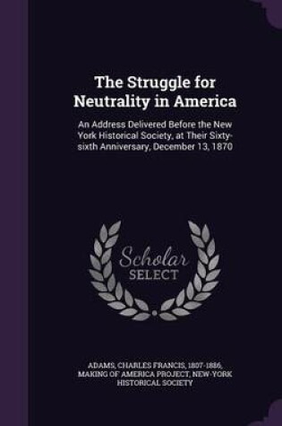 Cover of The Struggle for Neutrality in America