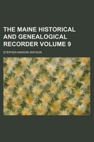 Cover of The Maine Historical and Genealogical Recorder Volume 9