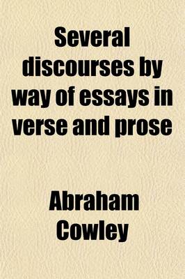 Book cover for Several Discourses by Way of Essays in Verse and Prose