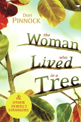 Cover of The woman who lived in a tree and other perfect strangers