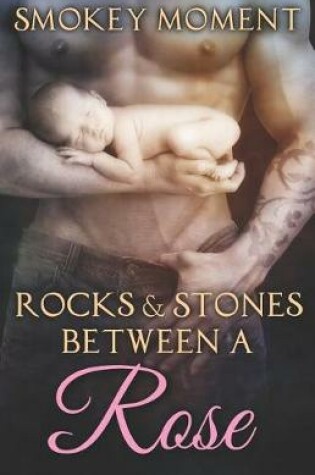 Cover of Rocks & Stones Between a Rose