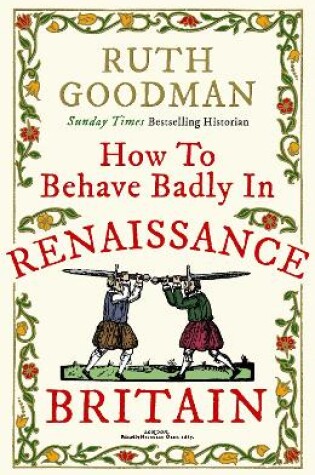 Cover of How to Behave Badly in Renaissance Britain