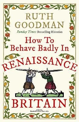 Book cover for How to Behave Badly in Renaissance Britain