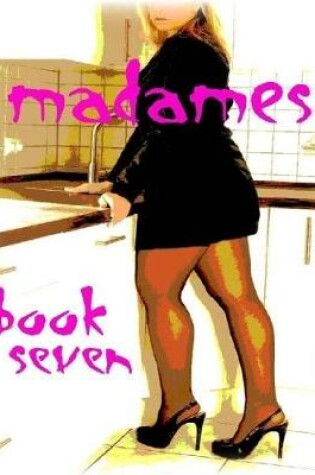 Cover of Madames - Book Seven
