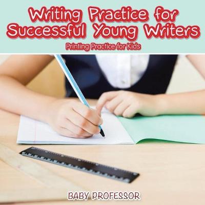 Book cover for Writing Practice for Successful Young Writers Printing Practice for Kids