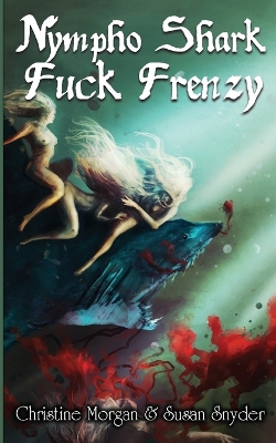 Book cover for Nympho Shark Fuck Frenzy