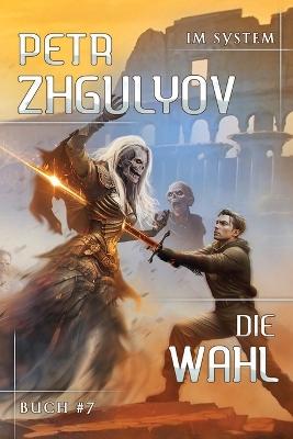 Book cover for Die Wahl (Im System Buch #7)