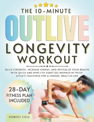 Book cover for The 10-Minute Outlive Longevity Workout