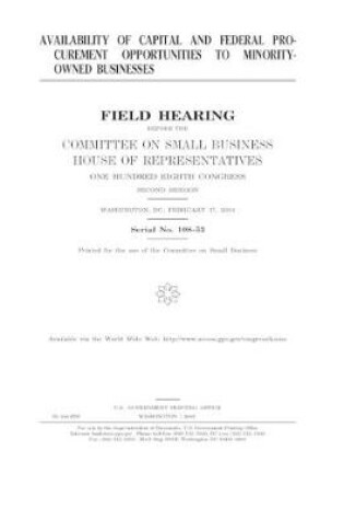 Cover of Availability of capital and federal procurement opportunities to minority-owned businesses