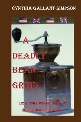 Cover of A Deadly Bean Grind (Liz and India join forces to solve three murder cases)