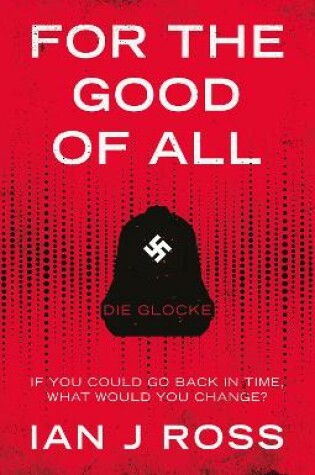 Cover of For The Good Of All: Die Glocke
