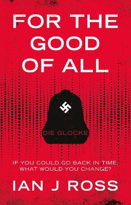 Book cover for For The Good Of All: Die Glocke