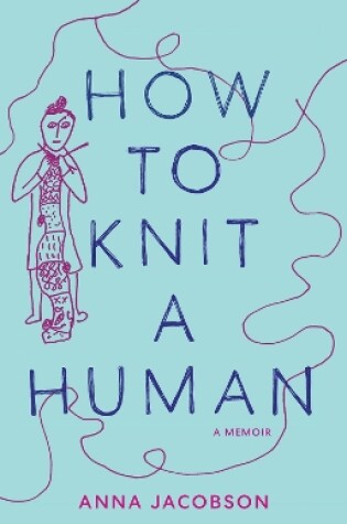 Cover of How to Knit a Human