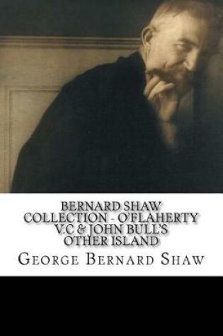 Cover of Bernard Shaw Collection - O'Flaherty V.C & John Bull's Other Island
