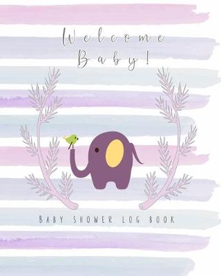 Book cover for Welcome Baby! Baby shower log book