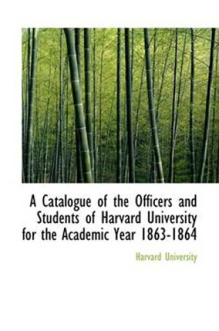 Cover of A Catalogue of the Officers and Students of Harvard University for the Academic Year 1863-1864