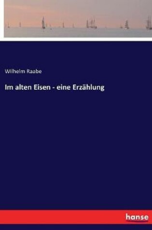 Cover of Im alten Eisen - eine Erz�hlung