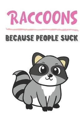 Book cover for Raccoons Because People Suck